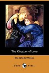 The Kingdom of Love - Ella Wheeler Wilcox