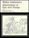 Walter Anderson's Illustrations of Epic and Voyage - Walter Inglis Anderson, Redding S. Sugg Jr.