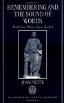 Remembering and the Sound of Words: Mallarmé, Proust, Joyce, Beckett - Adam Piette