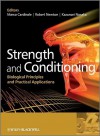 Strength and Conditioning: Biological Principles and Practical Applications - Marco Cardinale, Robert Newton, Kazunori Nosaka