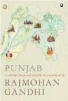 Punjab: A History from Aurangzeb to Mountbatten - Rajmohan Gandhi