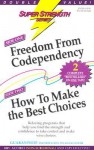 Freedom from Codependency + How to Make the Best Choices - Bob Griswold