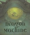 The Dragon Machine - Helen Ward, Wayne Anderson