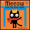 Meeow and the Blue Table - Sebastien Braun