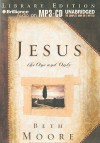 Jesus, the One and Only - Beth Moore, Laural Merlington