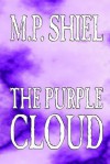 The Purple Cloud - M.P. Shiel