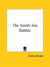 The South-Sea Bubble - Charles MacKay