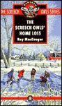 The Screech Owls' Home Loss (Screech Owls Series #8) - Roy MacGregor