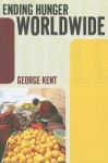 Ending Hunger Worldwide - George Kent