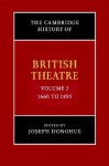 The Cambridge History of British Theatre, Volume 2: 1660 to 1895 - Joseph Donohue