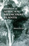 Handbook of African Medicinal Plants, Second Edition - Maurice M. Iwu