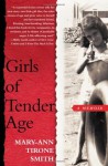 Girls of Tender Age: A Memoir - Mary-Ann Tirone Smith