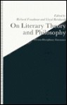 On Literary Theory and Philosophy - Richard Freadman