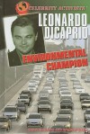 Leonardo DiCaprio: Environmental Champion - Kathy Furgang