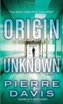 Origin Unknown: A Novel - Pierre Davis