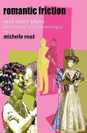 Romantic Friction & Other Plays - Michelle Read