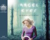 Angel Eyes (Library Edition) - Shannon Dittemore, Cassandra Campbell