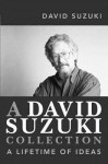 A David Suzuki Collection: A Lifetime of Ideas - David Suzuki