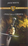 I figli della libertà - Jack Whyte, Cristina Volpi