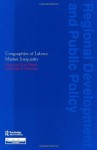 Geographies of Labour Market Inequality - Ron Martin, Philip S. Morrison