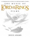 The Music of The Lord of the Rings Films: A Comprehensive Account of Howard Shore's Scores (Book and Rarities CD) - Doug Adams, John Howe