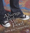 Always Got My Feet: Poems about Transportation - Laura Purdie Salas