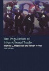 The Regulation of International Trade - Michael J. Trebilcock, Robert Howse