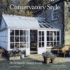 Conservatory Style: 100 Designs for Elegant Living - David Wilson