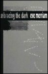 Embracing the Dark: New Poems - Eve Merriam