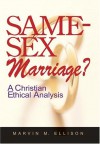 Same-Sex Marriage?: A Christian Ethical Analysis - Marvin M. Ellison