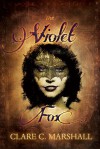 The Violet Fox - Clare C. Marshall