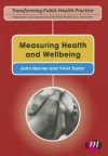 Measuring Health and Wellbeing - John Harvey