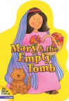 Mary & The Empty Tomb (My Bible Friends) (My Bible Friends) - Alice Joyce Davidson