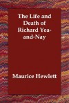 The Life and Death of Richard Yea-and-Nay - Maurice Hewlett