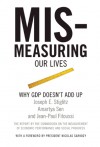 Mismeasuring Our Lives: Why GDP Doesn't Add Up - Joseph E. Stiglitz, Amartya Sen, Jean-Paul Fitoussi