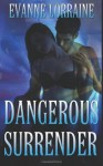 Dangerous Surrender - Evanne Lorraine