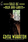 Tales of Men and Ghosts - Edith Wharton, John Gregory Betancourt