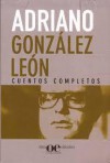 Cuentos Completos - Adriano González León