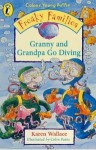 Granny And Grandpa Go Diving (Freaky Families) - Karen Wallace, Colin Paine