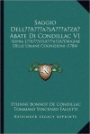 Saggio Dell Abate Di Condillac V1: Sopra L Origine Delle Umane Cognizioni (1784) - Etienne Bonnot De Condillac, Tommaso Vincenzo Falletti