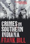 Crimes in Southern Indiana - Frank Bill