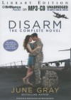 Disarm: The Complete Novel - June Gray