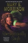 Unconditionally Single - Mary B. Morrison