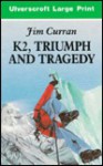 K2, Triumph and Tragedy - Jim Curran