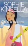 No te lo vas a creer - Sophie Kinsella