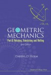 Geometric Mechanics - Part II: Rotating, Translating and Rolling (2nd Edition) - Darryl D. Holm