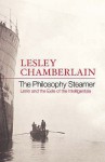 The Philosophy Steamer: Lenin and the Exile of the Intelligentsia - Lesley Chamberlain