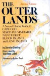 The Outer Lands: A Natural History Guide to Cape Cod, Martha's Vineyard, Nantucket, Block Island, and Long Island - Dorothy Sterling