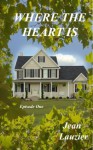 Where The Heart Is (Where The Heart Is #1) - Jean Lauzier