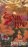 Silk Road - Jeanne Larsen